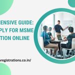 A Comprehensive Guide: How to Apply for MSME Registration Online