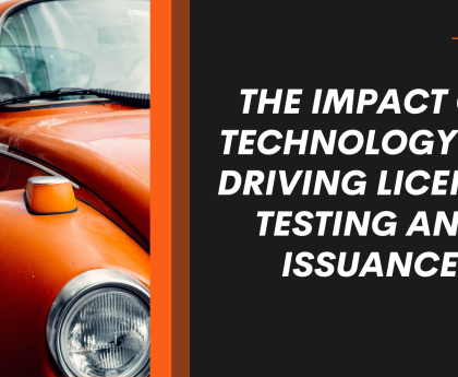 The Impact of Technology on driving licence Testing and Issuance