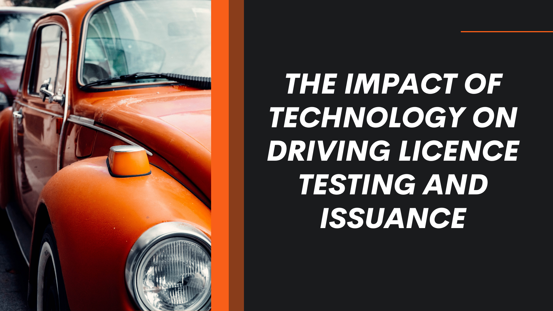 The Impact of Technology on driving licence Testing and Issuance