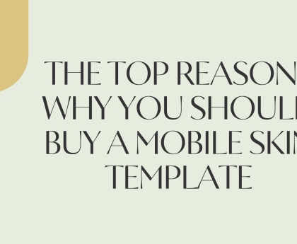 The Top Reasons Why You Should Buy a Mobile Skin Template